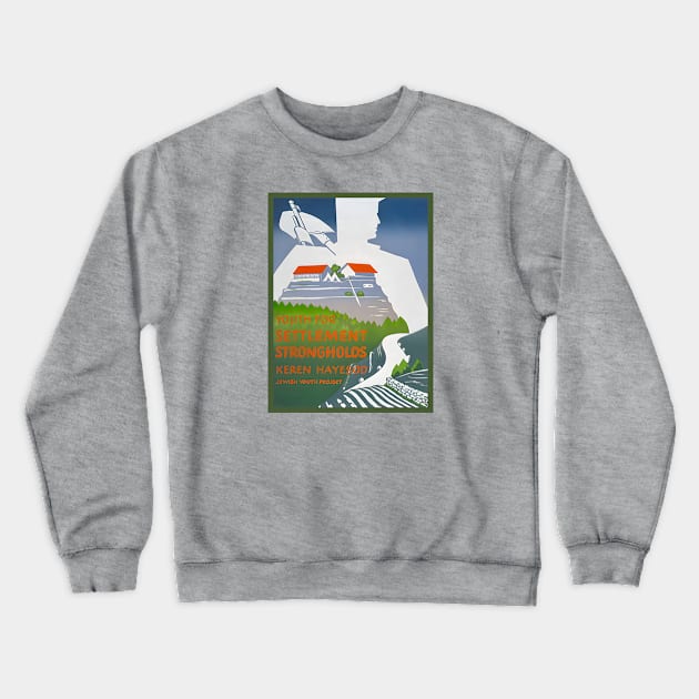 Israel, Poster. Youth for Settlement, Circa 1946 Crewneck Sweatshirt by UltraQuirky